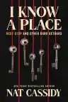 Cover of I Know A Place: Rest Stop and Other Dark Detours