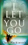 Cover of I Let You Go