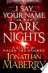 Cover of I Say Your Name in the Dark Nights