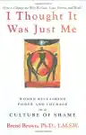 Cover of I Thought It Was Just Me (But It Isn't): Making the Journey from “What Will People Think?” to “I Am Enough”