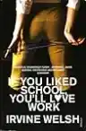 Cover of If You Liked School You'll Love Work