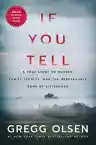 Cover of If You Tell: A True Story of Murder, Family Secrets, and the Unbreakable Bond of Sisterhood