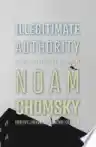 Cover of Illegitimate Authority: Facing the Challenges of Our Time