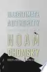 Cover of Illegitimate Authority: Facing the Challenges of Our Time