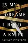 Cover of In My Dreams I Hold a Knife