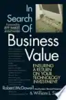 Cover of In Search of Business Value: Ensuring a Return on Your Technology Investment
