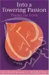 Cover of Into a Towering Passion: Poems on Love