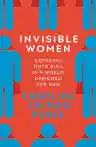 Cover of Invisible Women: Exposing Data Bias in a World Designed for Men