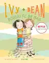 Cover of Ivy + Bean Bound to Be Bad