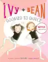 Cover of Ivy + Bean Doomed to Dance