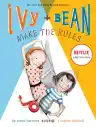 Cover of Ivy + Bean Make the Rules