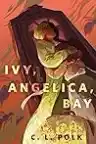 Cover of Ivy, Angelica, Bay