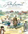 Cover of Jella Lepman and Her Library of Dreams: The Woman Who Rescued a Generation of Children and Founded the World's Largest Children's Library