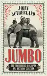 Cover of Jumbo: The Unauthorised Biography of a Victorian Sensation