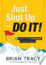 Cover of Just Shut Up and Do It
