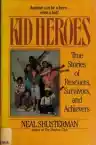 Cover of Kid Heroes: True Stories of Rescuers, Survivors, and Achievers