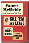 Cover of Kill 'Em and Leave: Searching for James Brown and the American Soul