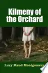 Cover of Kilmeny of the Orchard