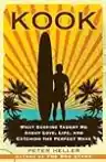 Cover of Kook: What Surfing Taught Me About Love, Life, and Catching the Perfect Wave