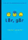 Cover of l8r, g8r