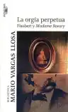 Cover of La orgía perpetua: Flaubert y Madame Bovary