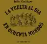Cover of La vuelta al día en ochenta mundos