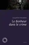 Cover of Le Bonheur dans le crime