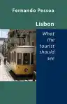 Cover of Lisbon: What the Tourist Should See