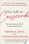 Cover of Live Life in Crescendo: Your Most Important Work Is Always Ahead of You