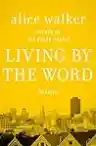 Cover of Living by the Word: Selected Writings, 1973–1987