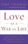 Cover of Love as a Way of Life: Seven Keys to Transforming Every Aspect of Your Life