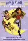 Cover of Lumberjanes: The Moon Is Up