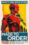 Cover of Made to Order: Robots and Revolution