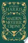 Cover of Maiden, Mother, Crone