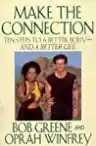 Cover of Make the Connection: Ten Steps to a Better Body and a Better Life