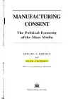 Cover of Manufacturing Consent: The Political Economy of the Mass Media