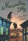 Cover of Maximillian Fly