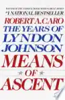Cover of The Years of Lyndon Johnson: Means of Ascent