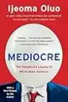 Cover of Mediocre: The Dangerous Legacy of White Male America