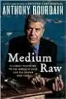 Cover of Medium Raw: A Bloody Valentine to the World of Food and the People Who Cook