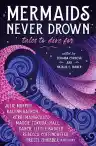Cover of Mermaids Never Drown: Tales to Dive For