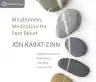 Cover of Mindfulness Meditation for Pain Relief: Practices to Reclaim Your Body and Your Life