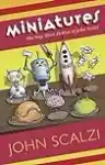 Cover of Miniatures: The Very Short Fiction of John Scalzi