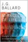 Cover of Miracles of Life: Shanghai to Shepperton