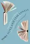Cover of More Alive and Less Lonely: On Books and Writers