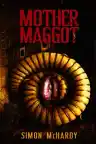 Cover of Mother Maggot