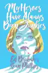 Cover of My Heroes Have Always Been Junkies