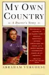 Cover of My Own Country: A Doctor's Story of a Town and Its People in the Age of AIDS