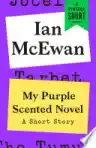 Cover of My Purple Scented Novel