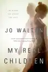 Cover of My Real Children